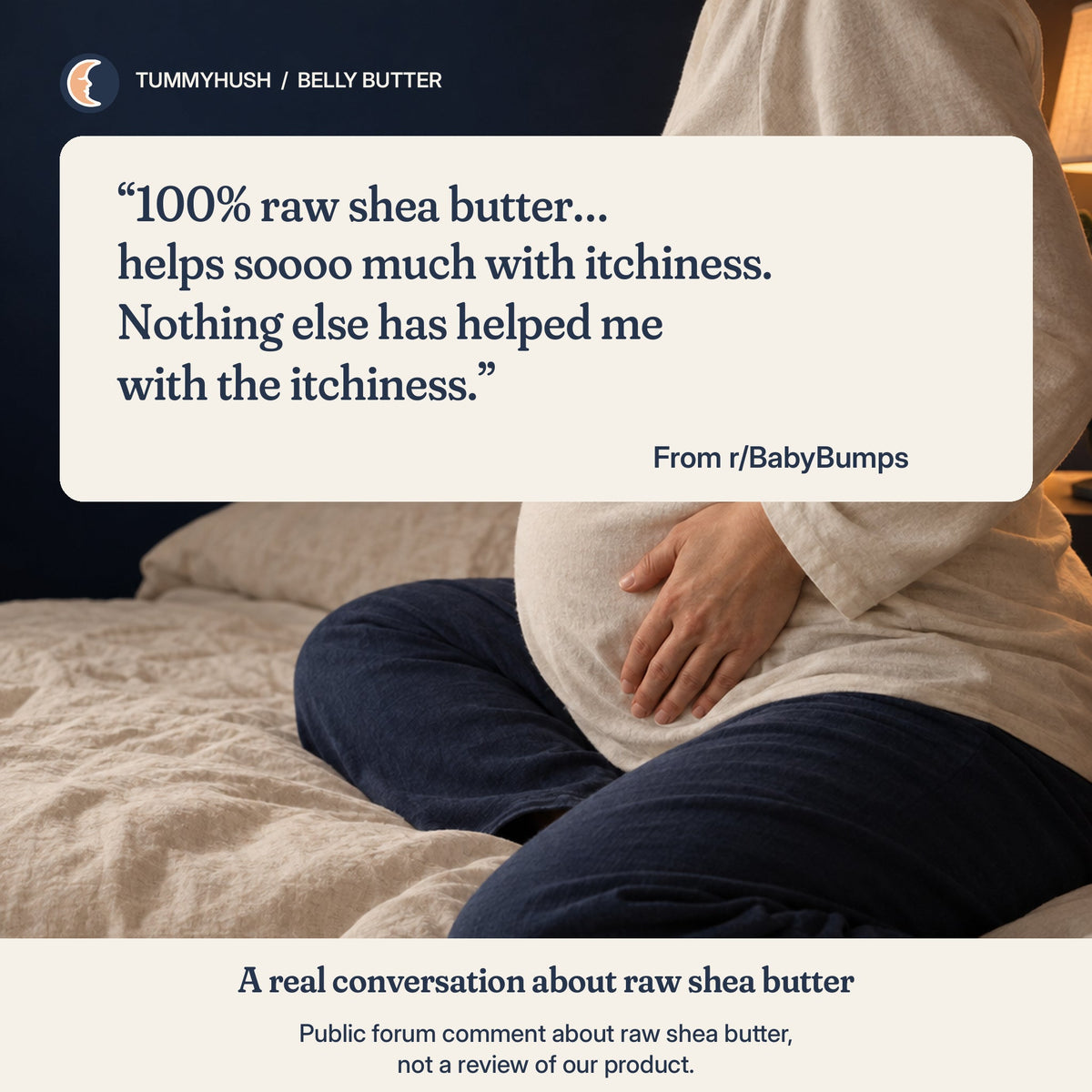 From r/BabyBumps: “100% raw shea butter… helps soooo much with itchiness. Nothing else has helped me with the itchiness.” Public forum comment about raw shea butter, not a review of our product.