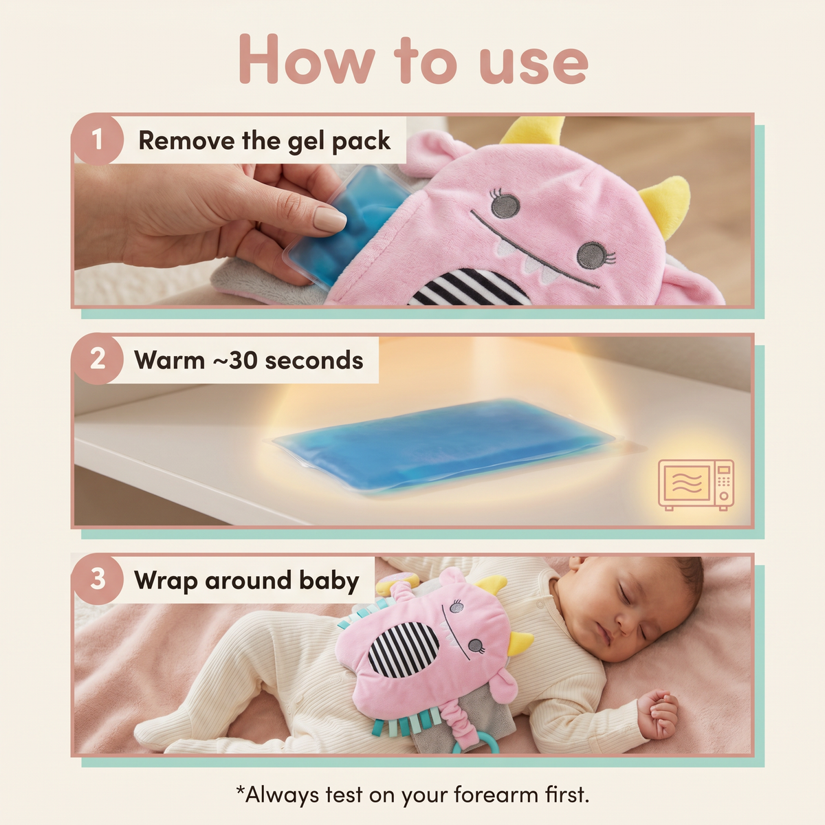 How to use the Snuggle Monster in 3 steps - remove gel pack, warm ~30 seconds, wrap around baby